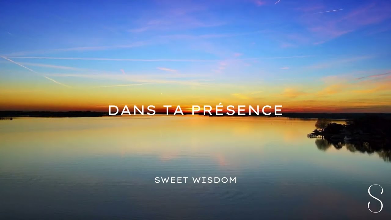 Sweet Wisdom - Dans ta pr&eacute;sence