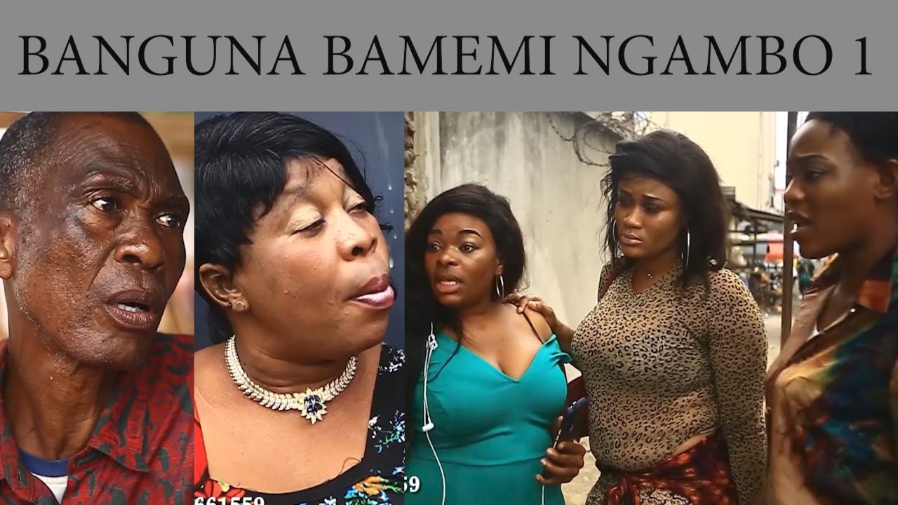 Banguna Bamemi Ngambu Ep 1 Avec Vieux Gaou,Moseka,Darling,Decor,Ebakata,Biyibuyi,Mosantu,Faché