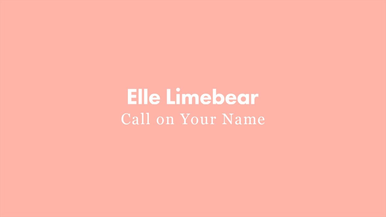 Elle Limebear: Call On Your Name (Visualizer)
