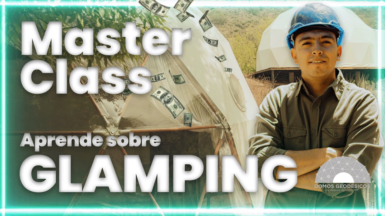 Cómo Iniciar tu Propio Negocio de Glamping: Master Class para emprendedores 💰💵⛺️🌳