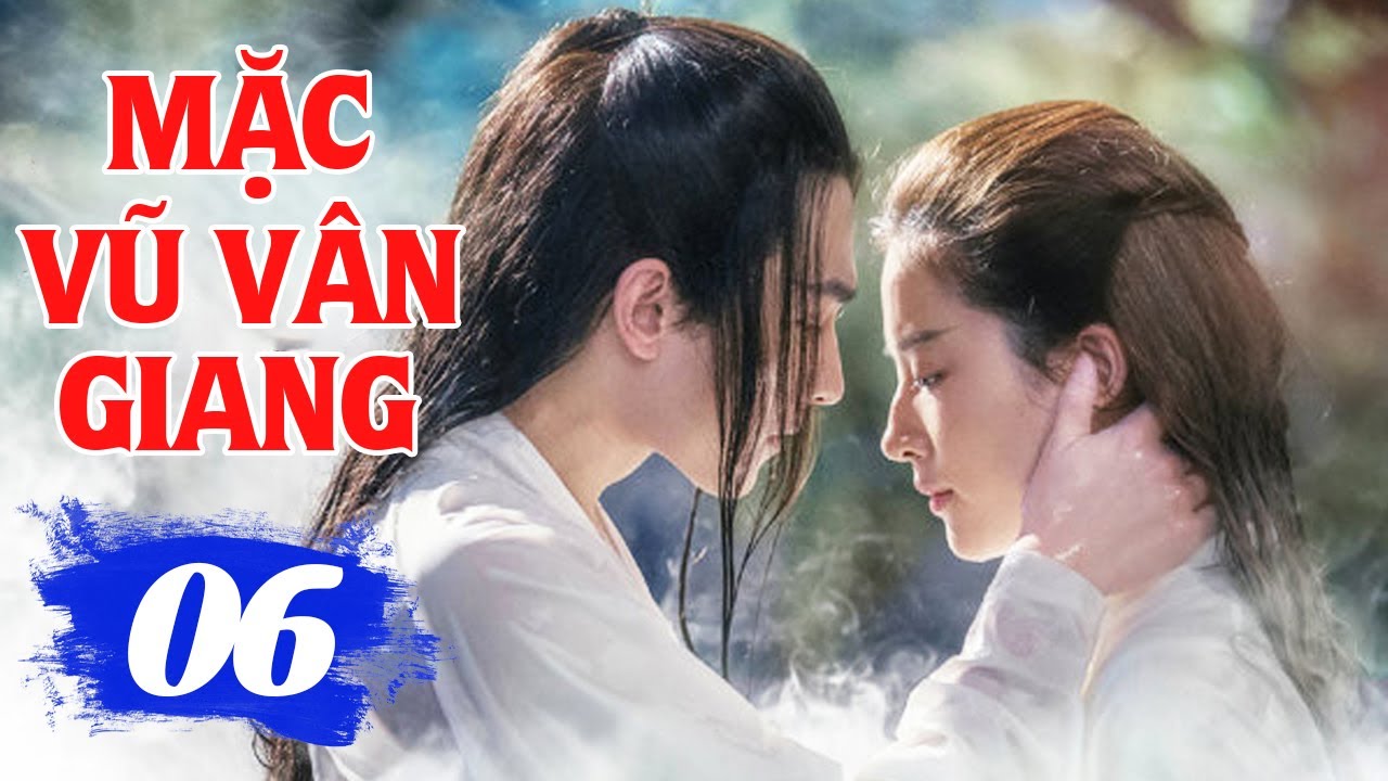 Mặc Vũ Vân Gian - Tập 6 | Phim Bộ Cổ Trang Trung Quốc Mới Hay Nhất 2024 | Thuyết Minh