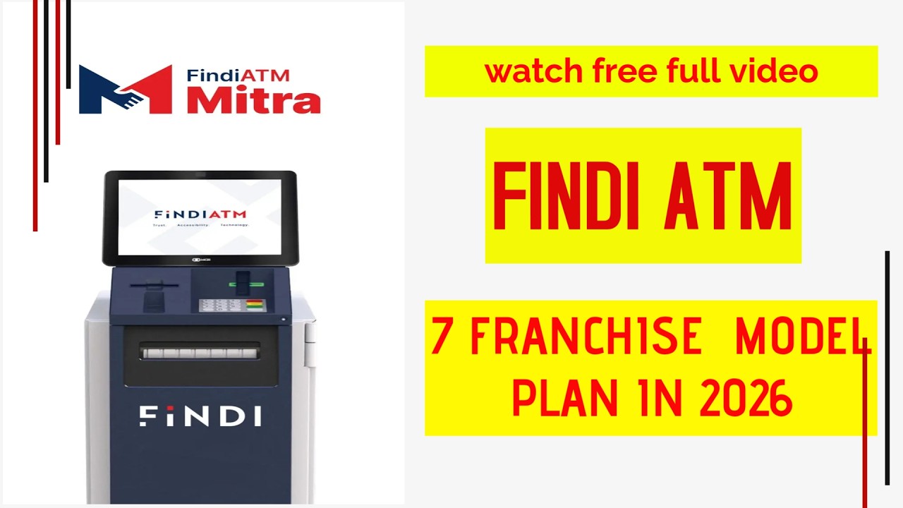 NEW 7 MODEL FINDI ATM FRANCHISE PLAN | ATM FRANCHISE PLAN | FINDI UPI TOUCH NCR ATM  #findiatm