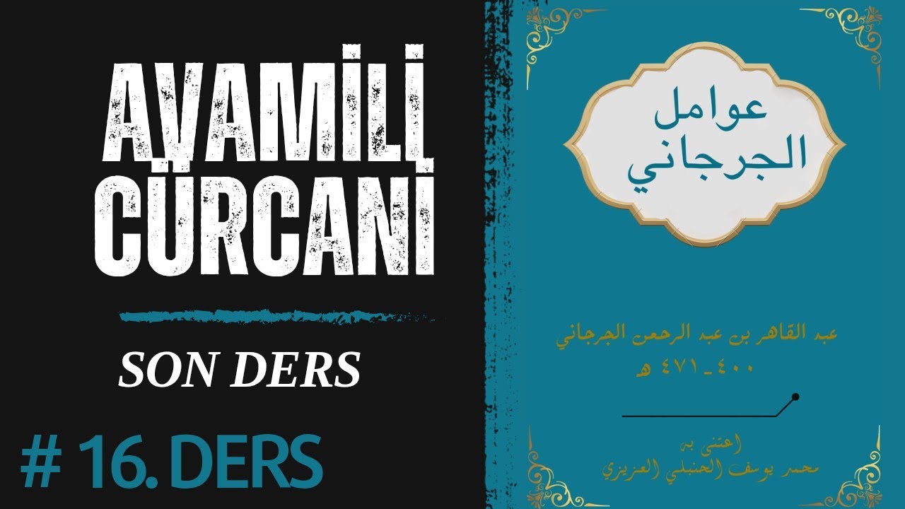 AVAMİLİ CÜRCANİ 16.DERS (Son Ders)