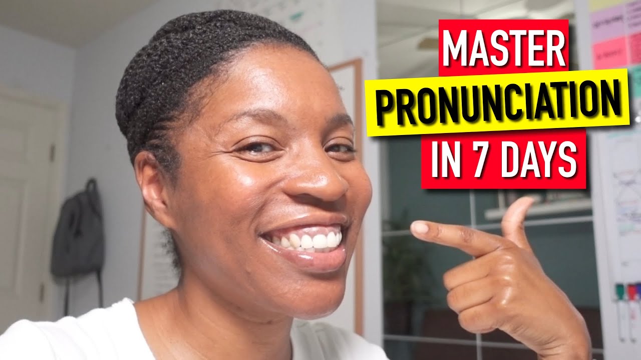 How To Master English Pronunciation In 7 Days