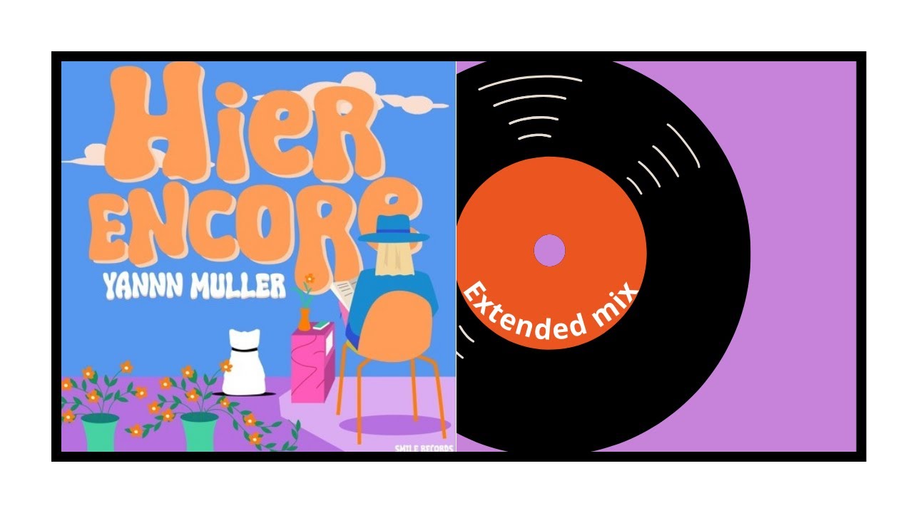 HIER ENCORE -  YANN MULLER ( REMIX EXTENDED ).