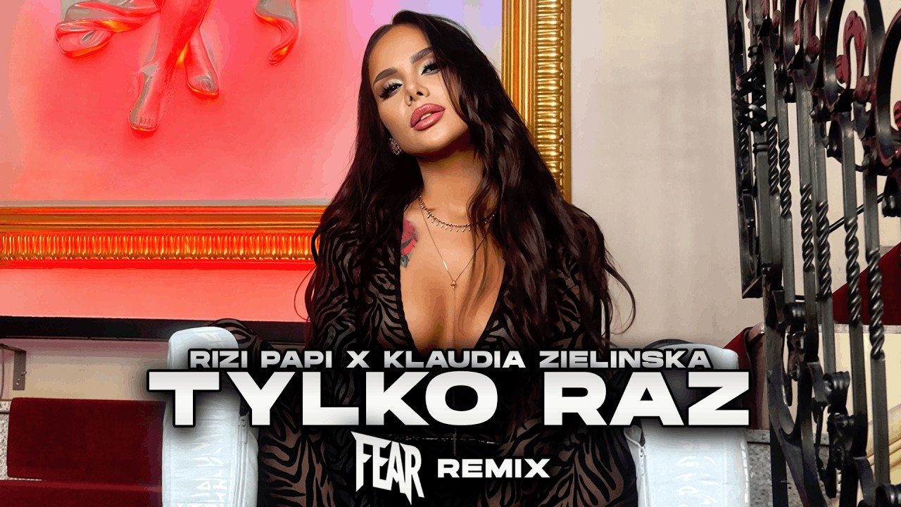 Rizi Papi x Klaudia Zielińska - TYLKO RAZ (FEAR REMIX) NOWOŚĆ HIT 2026