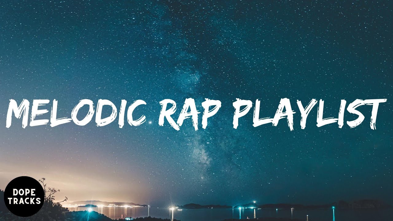 Melodic rap playlist - Best trap music 2022