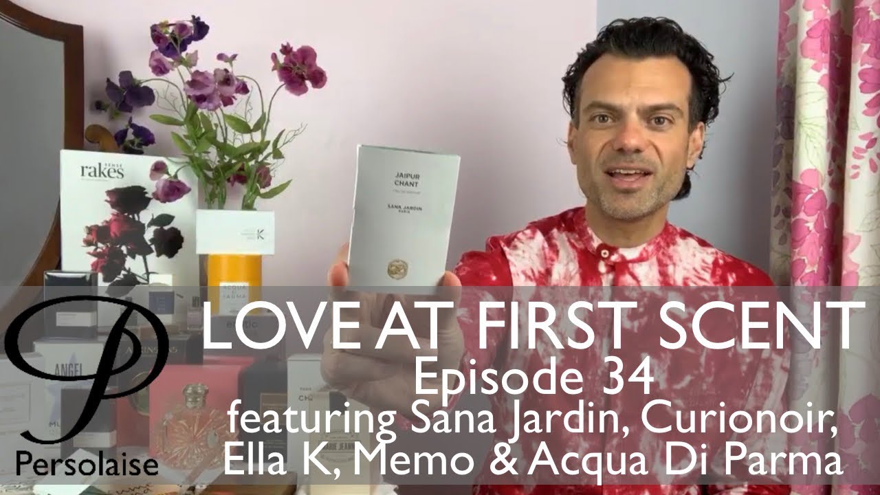 Persolaise - Love At First Scent - perfume reviews - Episode 34 - feat. Memo, Sana Jardin, Curionoir