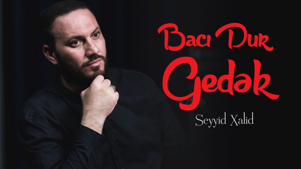 Seyyid Xalid - Bacı dur gedək (yeni sinəzən) 2023