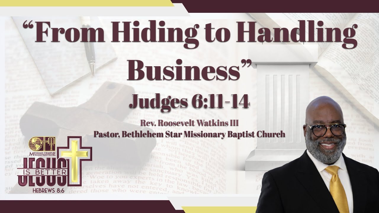 From Hiding to Handling Business| Judges 6:11-14 | Rev. Roosevelt Watkins III| #MTMBC104 #MENSDAY