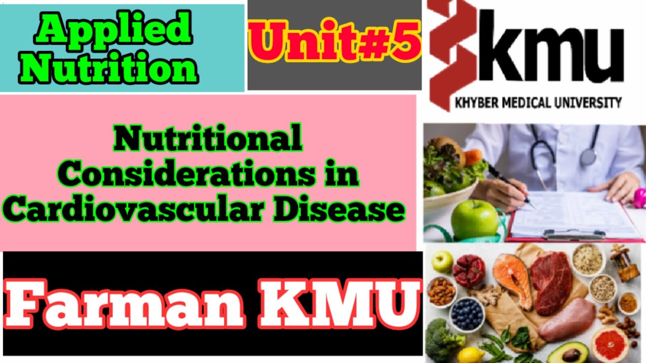 Nutritional Consideration In Cardiovascular Disease | Applied Nutrition Unit #5 | KMU BSN By Farman.