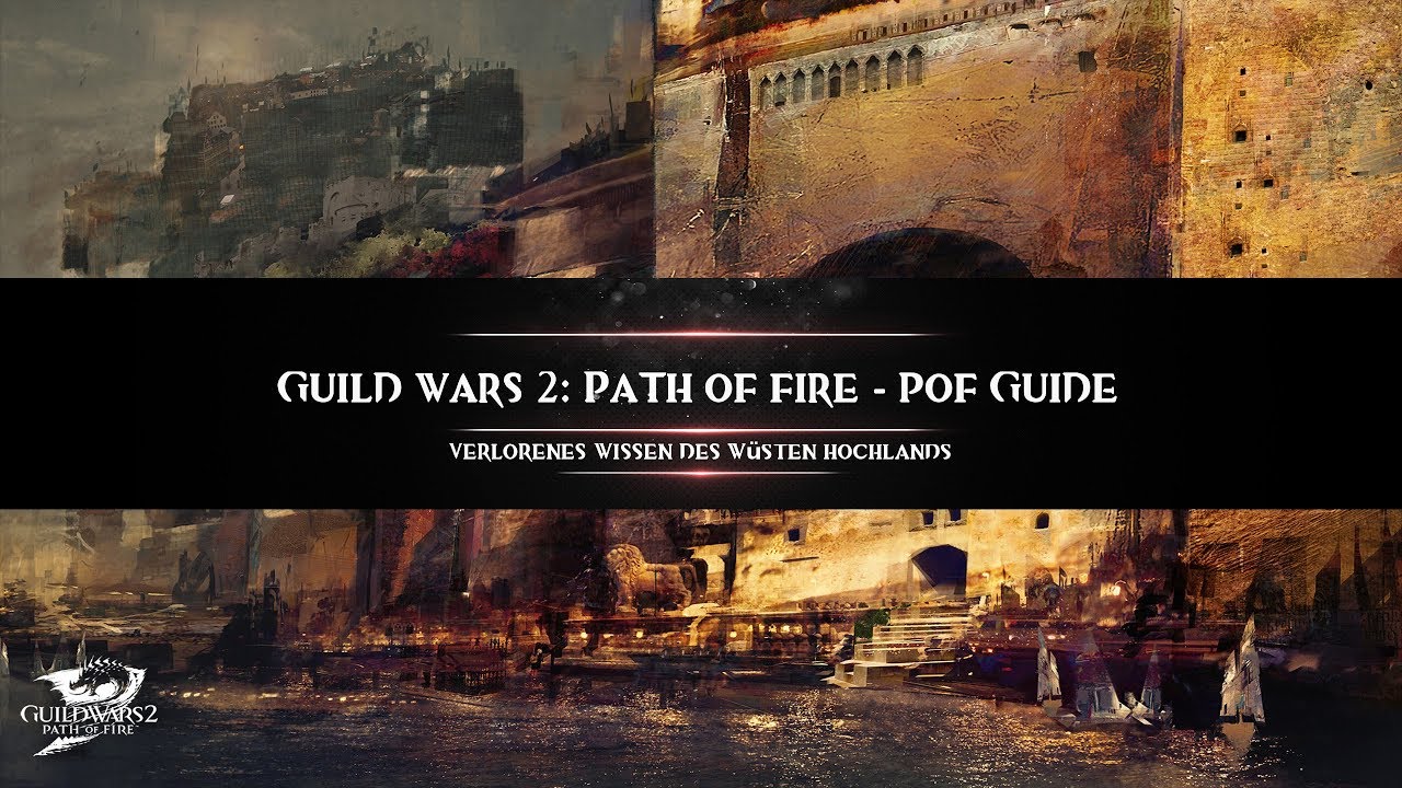 📖 Guild Wars 2 : Path of Fire - PoF Guide :Verlorenes Wissen des Wüsten Hochlands 📖