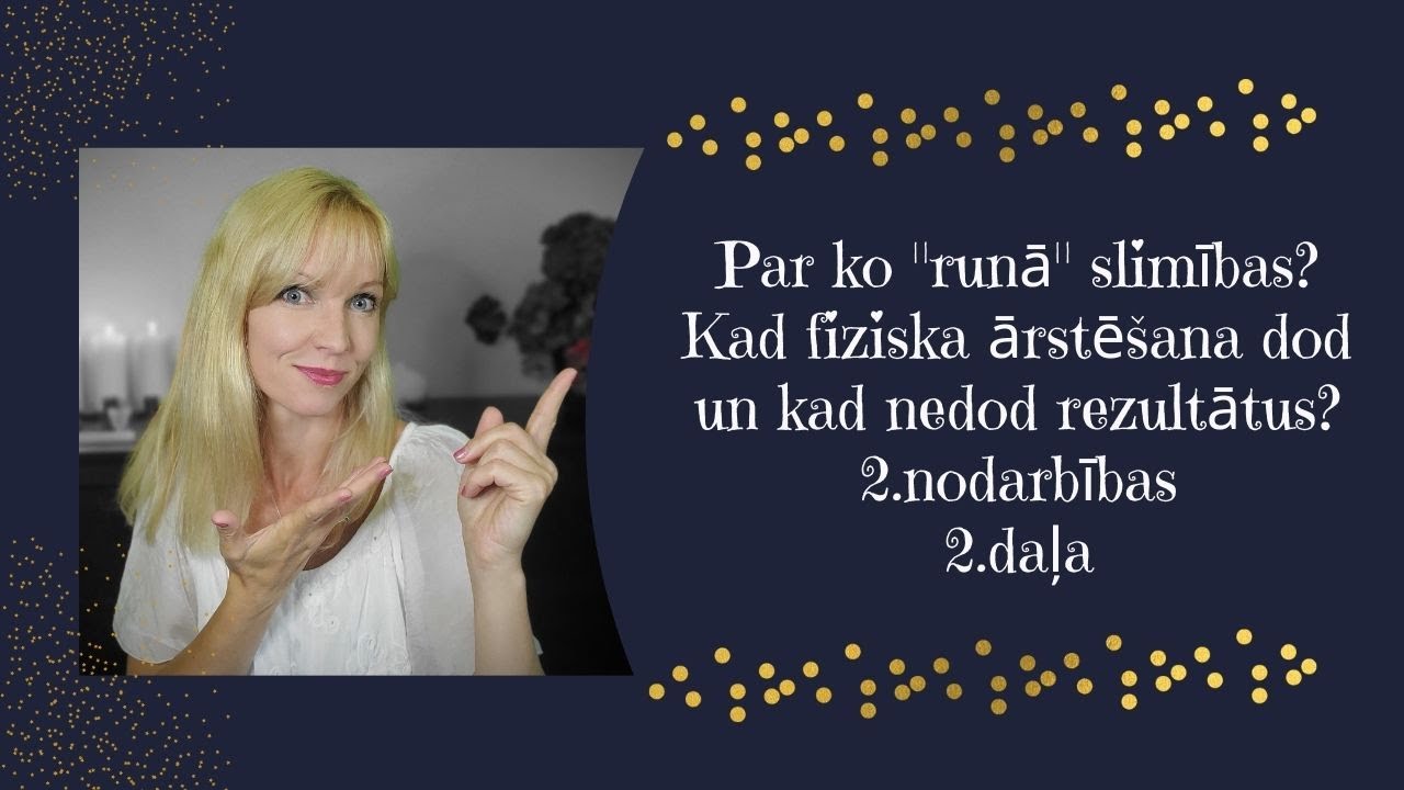 Slimību psiholoģiskie iemesli jeb par ko stāsta slimības?Kā uztvere mūs dara slimus vai veselus?