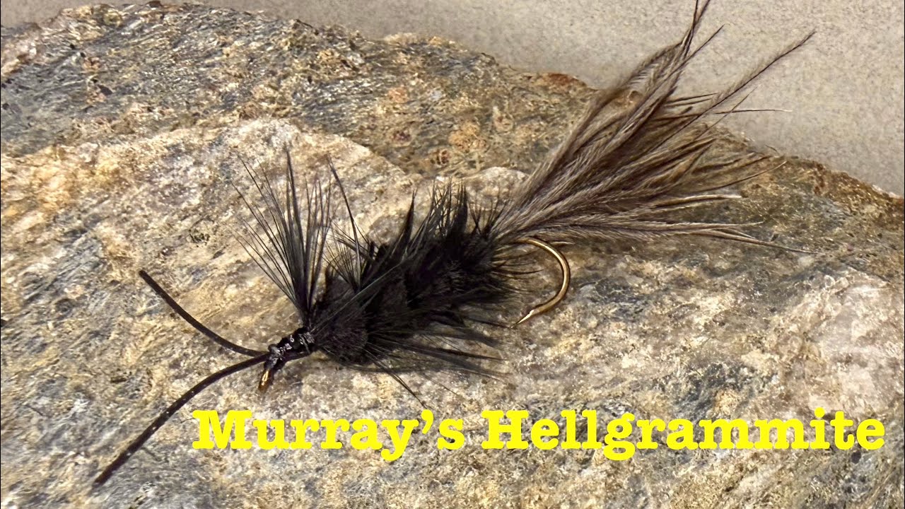 Tie Murray’s Hellgrammite; It Just Plain Catches Fish!