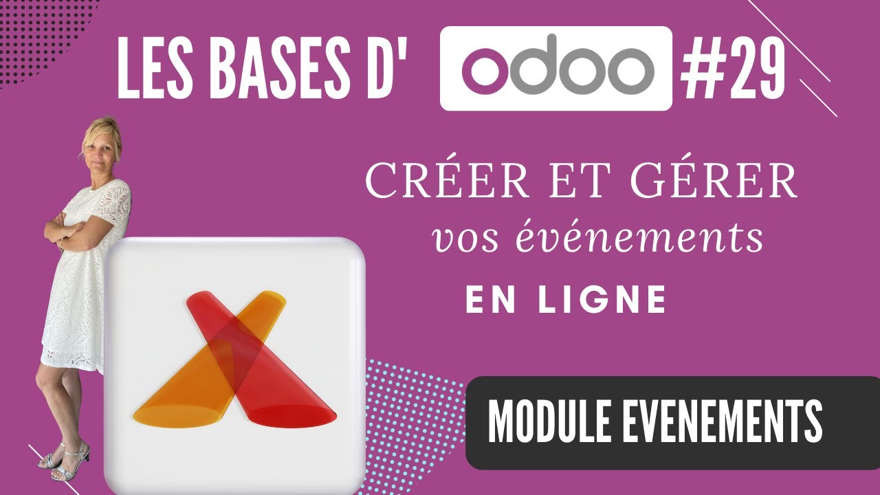 Les BASES d'Odoo V16 # 29 : le module EVENEMENTS