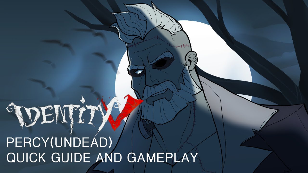 Identity V Percy (Undead) [Guides and Tricks]