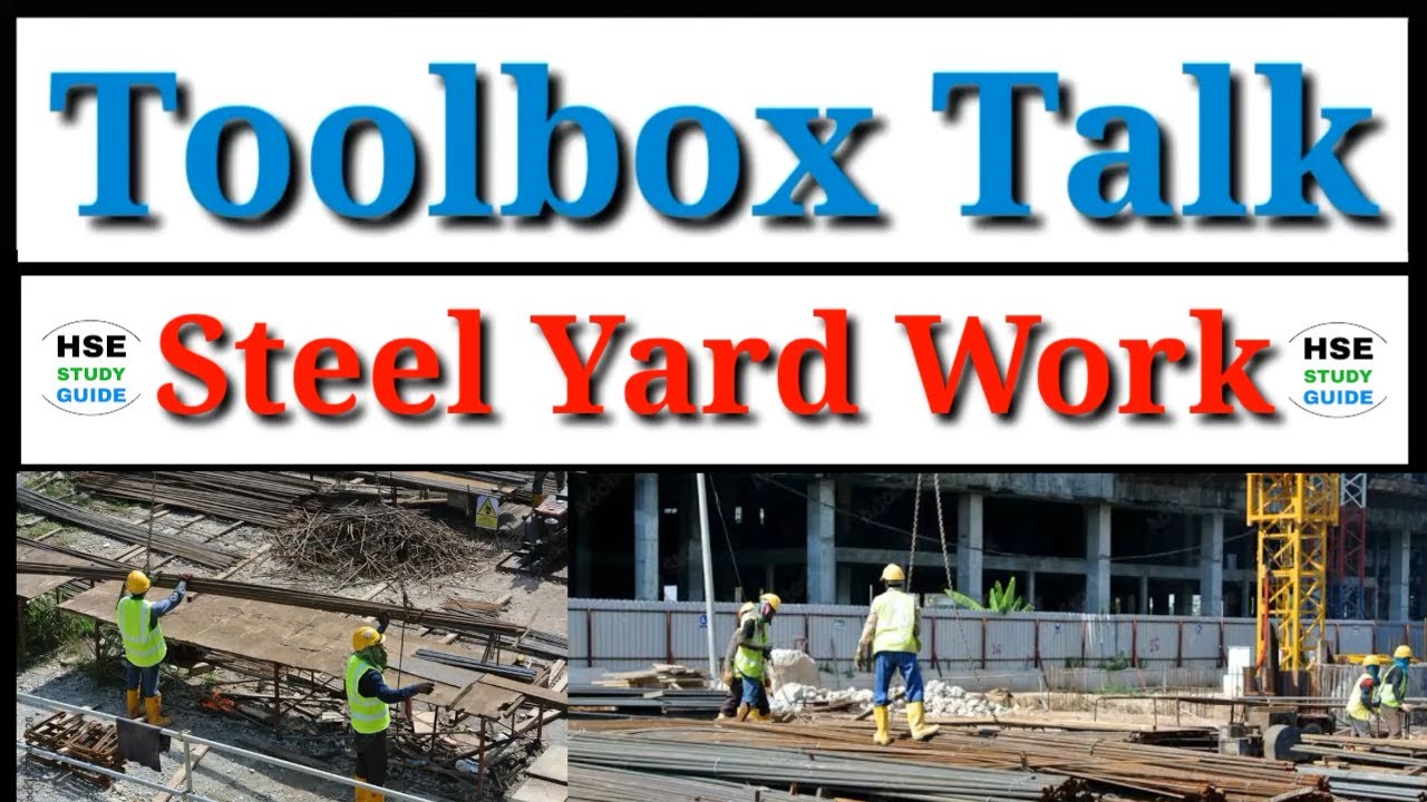 Toolbox Talk Steel Yard Work || TBT on Reinforcement Bars Work Safety || Reinforcement Bars Safety