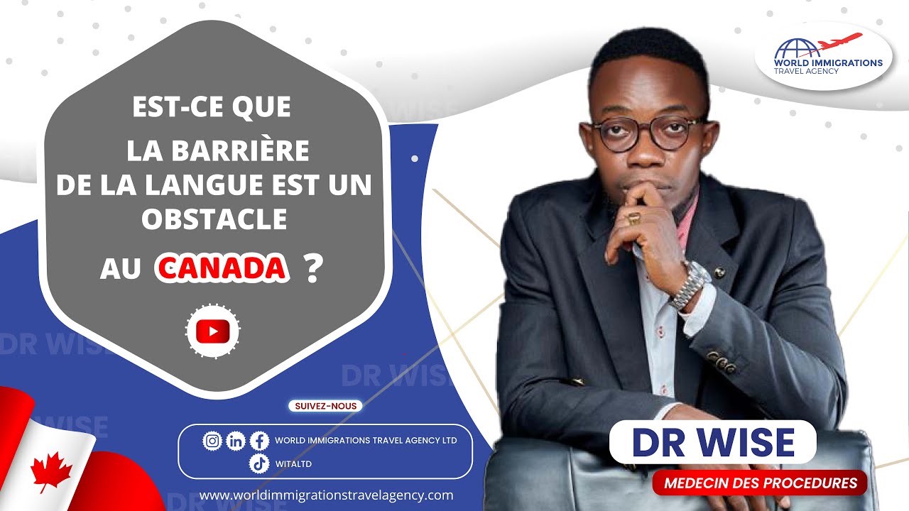 EST CE QUE LA BARRIERE DE LA LANGUE EST UN OBSTACLE AU CANADA?