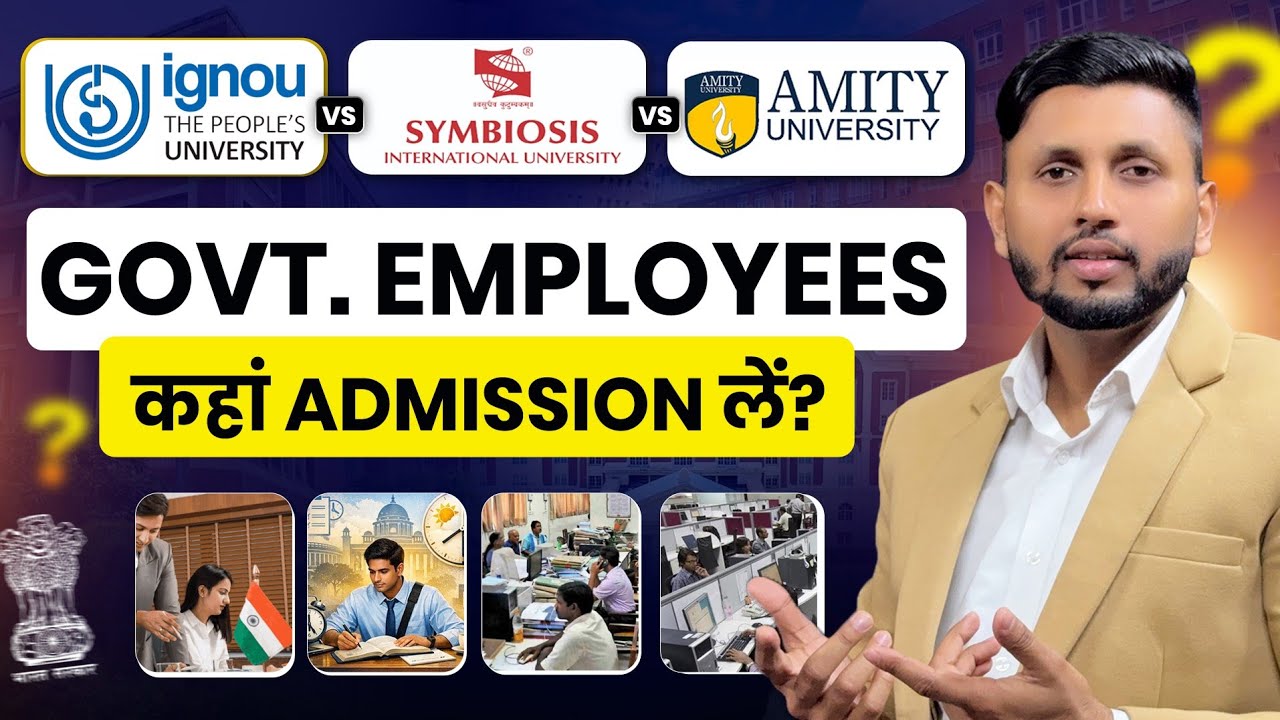 IGNOU vs Symbiosis vs Amity | Which is Best for Govt Employees? (Full Comparison) | Ignou Admission