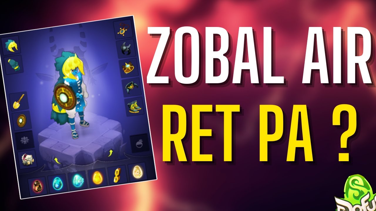LE ZOBAL AIR RETRAIT PA SUR DOFUS 3.4 !