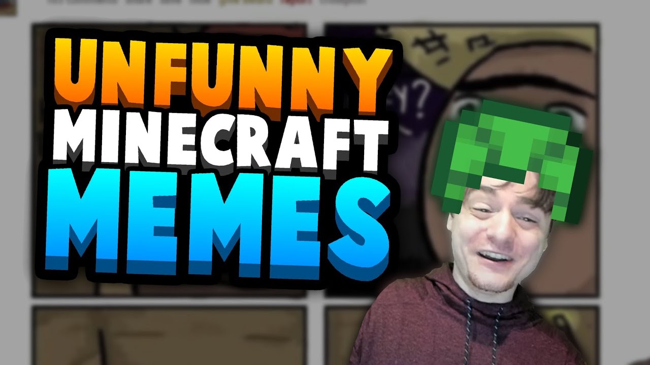 Minecraft memes that are so funny that I forgot to laugh