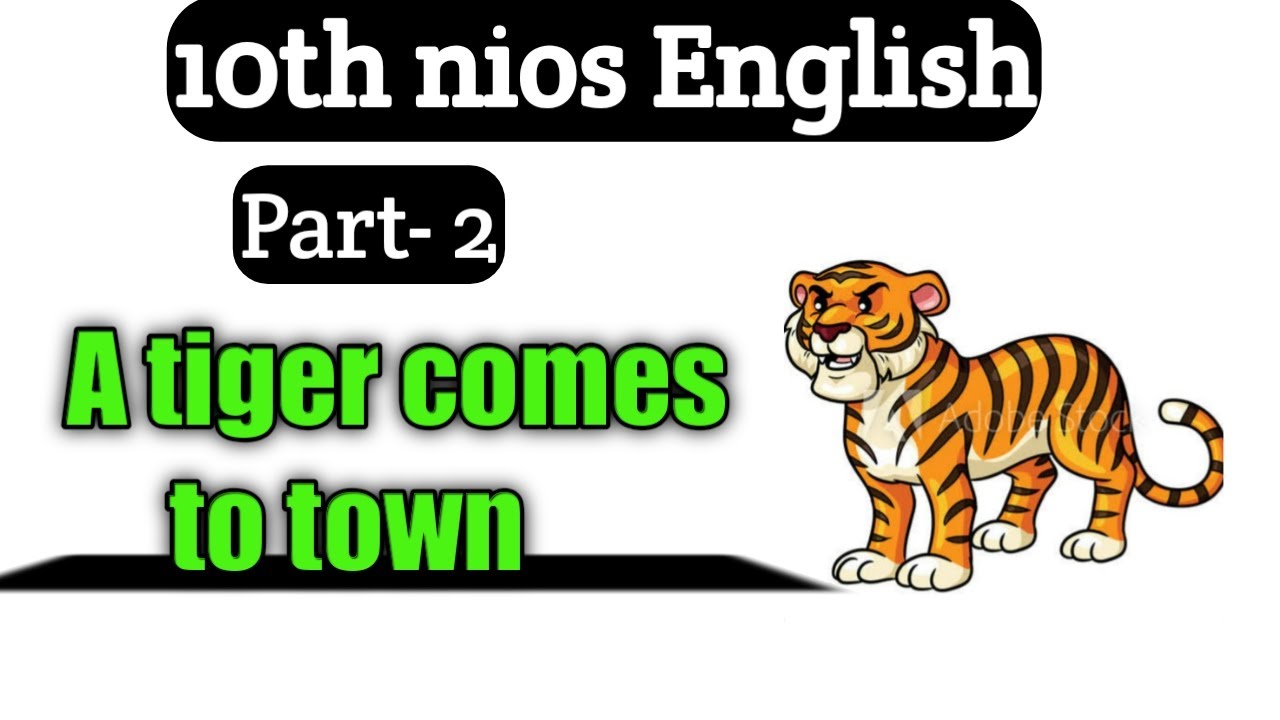 A Tiger comes to Town 10th (NIOS) English Ch-6 (Part-2) full story in hindi By PI STUDY CIRCLE