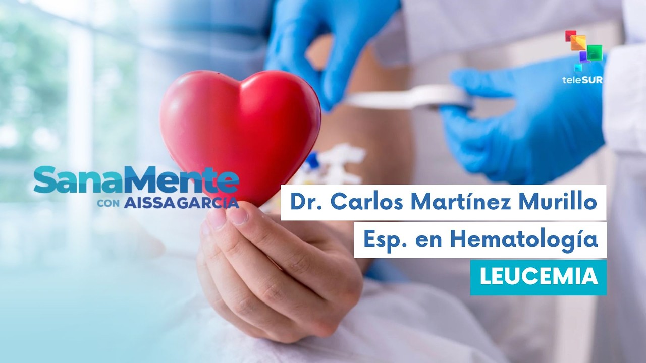 Sanamente con Aissa García | Dr. Carlos Martínez Murillo | Leucemia 28-02-2026