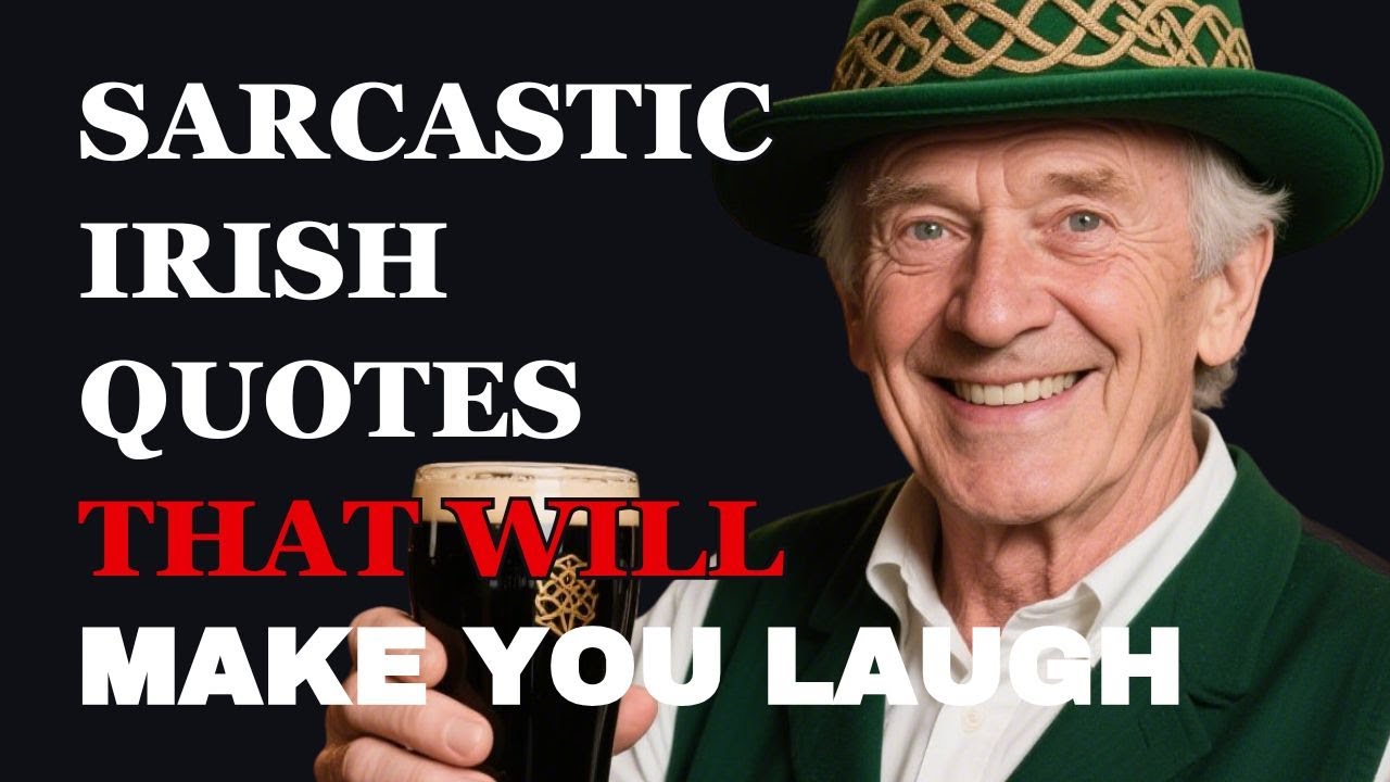 Sarcastic Irish Quotes About Life That Will Make You Laugh | Fabulous Quotes