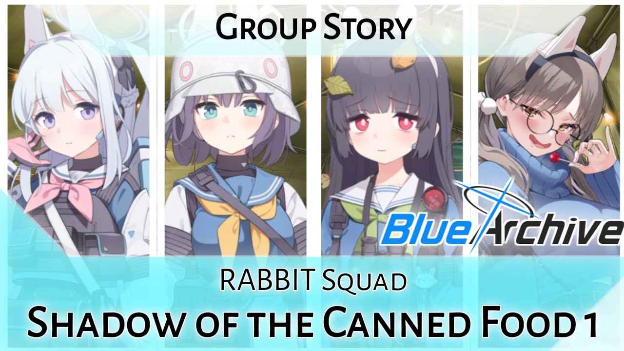 RABBIT Squad Group Story: Shadow of the Canned Food Part 1 (Blue Archive)