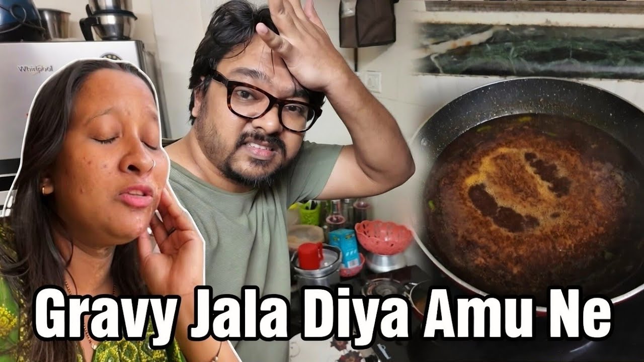 Gravy Jala Diya Amu Ne | Husband Cooking Vlog