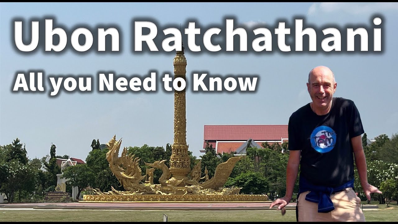 Ubon Rachathani: All You Need To Know - เกี่ยวกับอุบลราชธานี