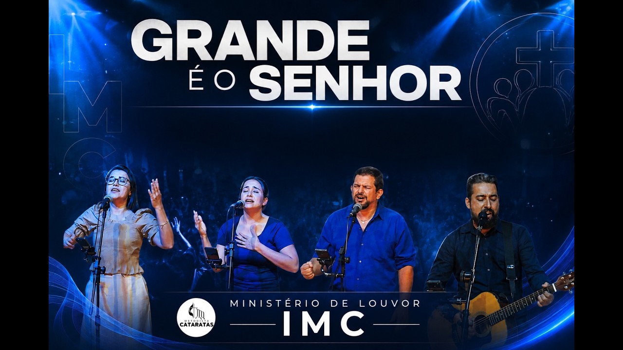 Grande é o Senhor / Quão Grande é o meu Deus - Minstério de Louvor IMC