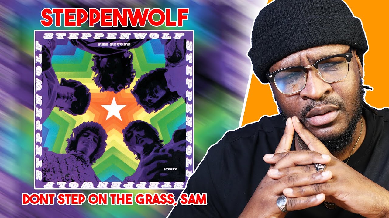 Steppenwolf - Don't Step On The Grass, Sam REACTION/REVIEW