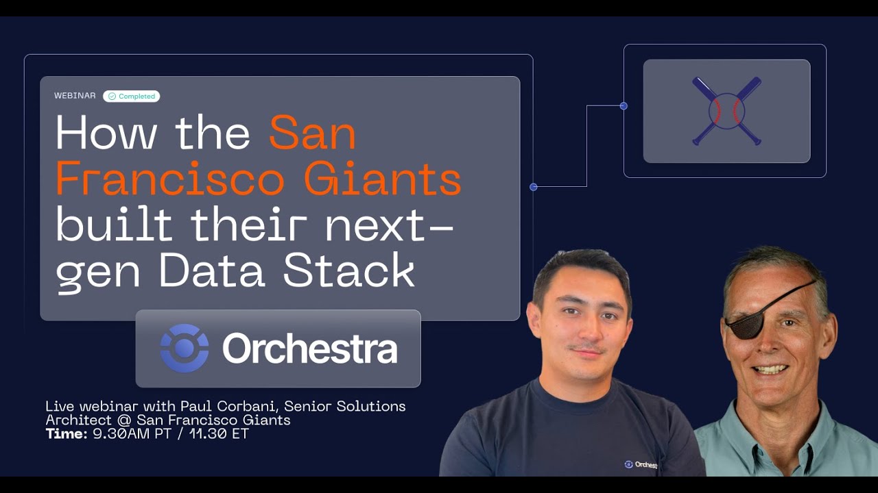 WEBINAR | How the San Francisco Giants built a Modern Data Stack with Orchestra and Snowflake #data