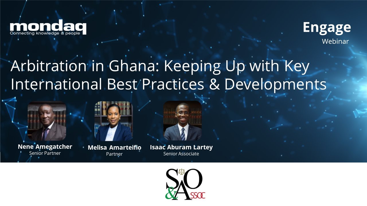 Webinar: Arbitration In Ghana: Keeping Up With Key International Best Practices & Developments