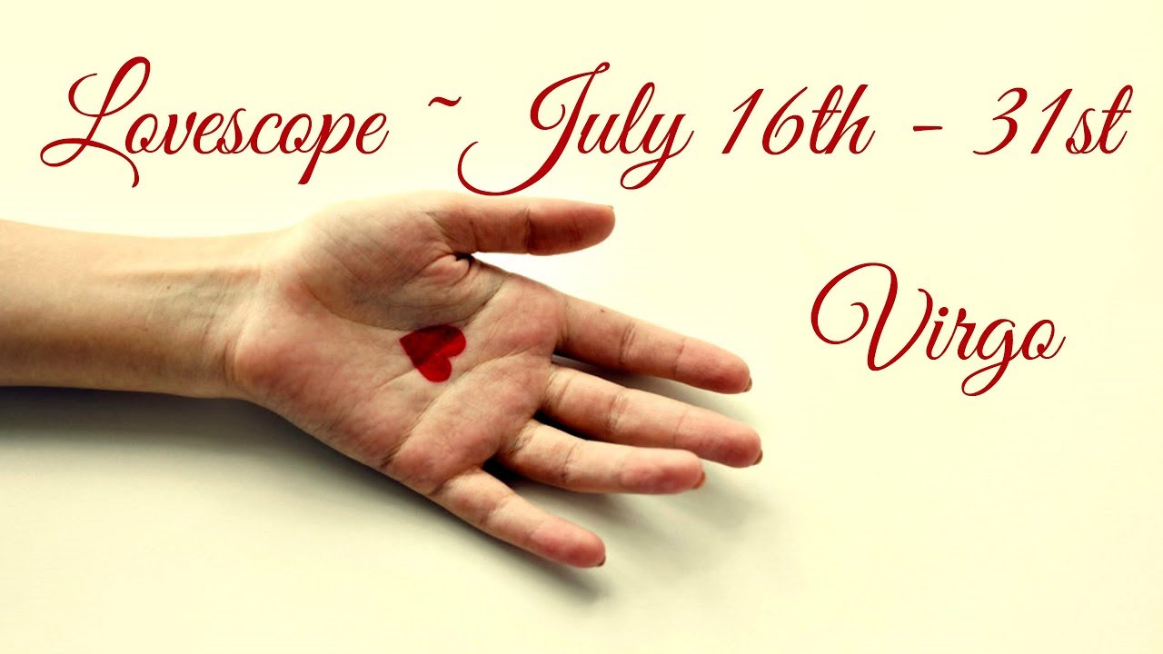 Virgo ~ Apologies, confessions & truth! ~ Lovescope July 16th - 31st