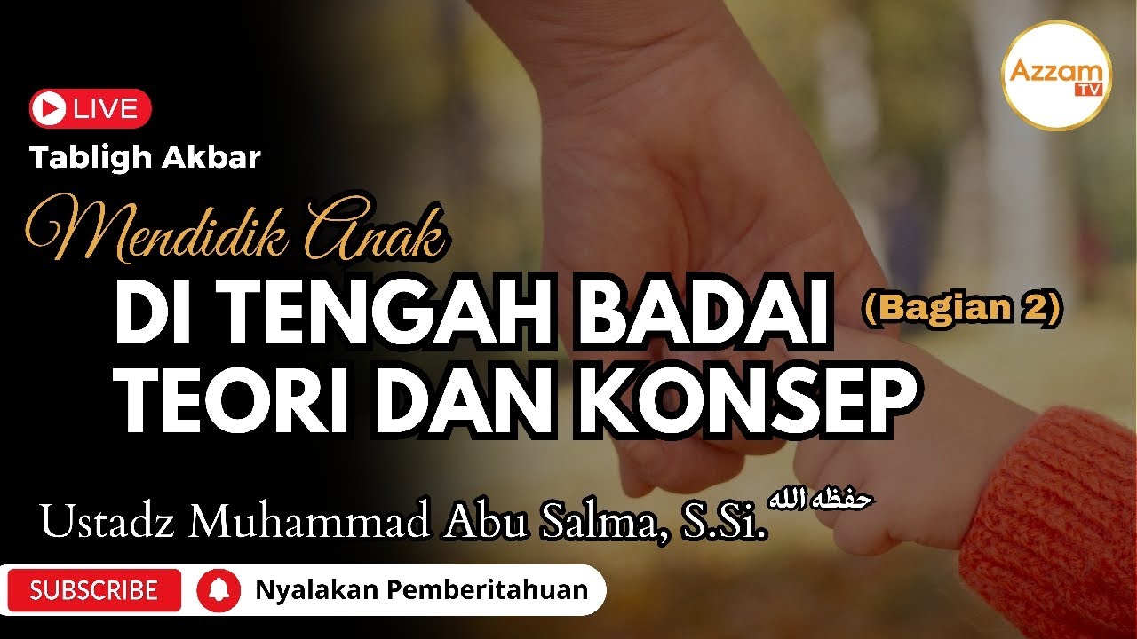 Mendidik Anak Di Tengah Badai Teori dan Konsep || Ustadz Abu Salma Muhammad Raehdie Pratama, S.Si.