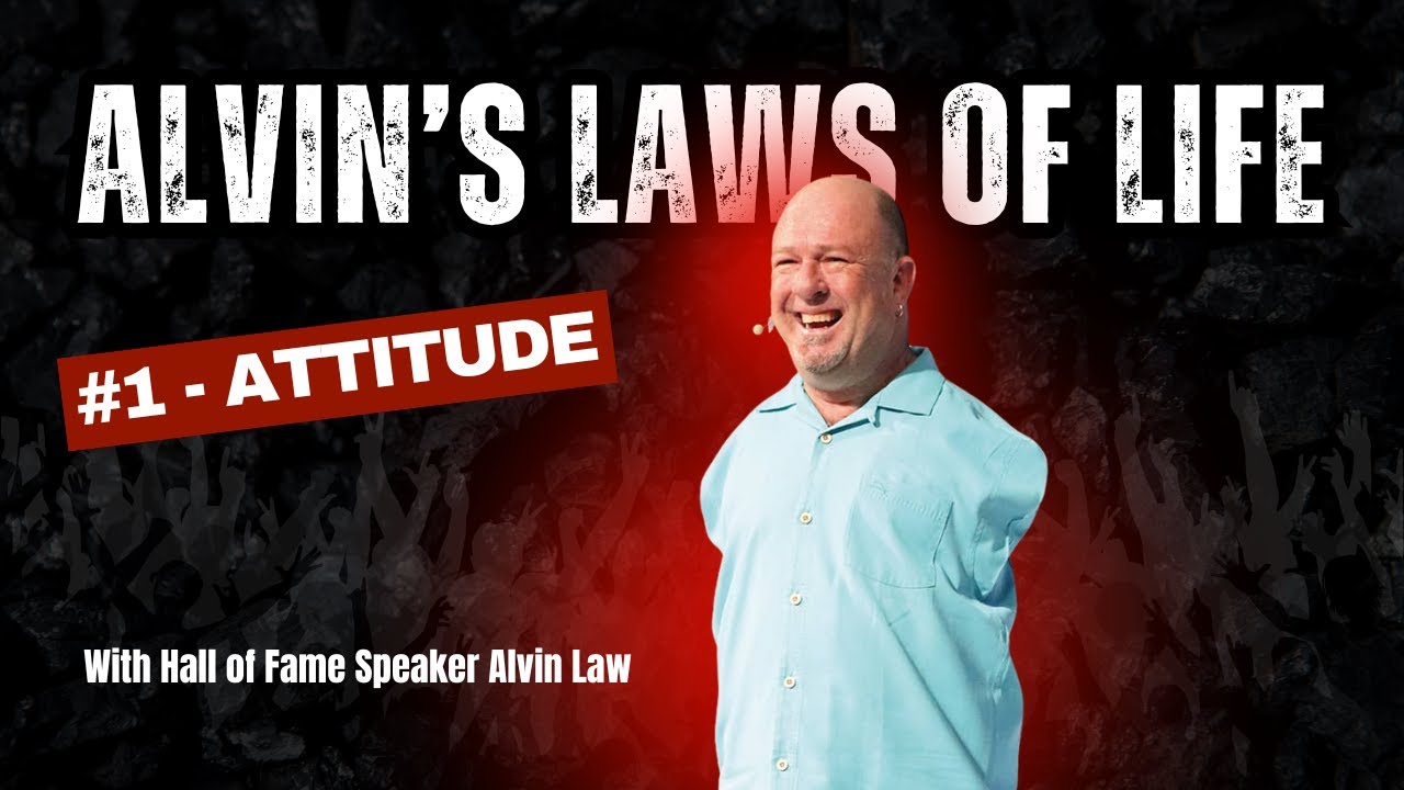 Alvin's Laws of Life #1 - Attitude with Hall of Fame Speaker Alvin Law