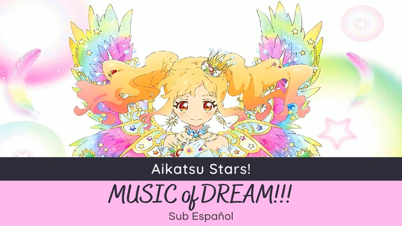 Aikatsu Stars! - MUSIC of DREAM!!! (Yume Nijino) [Sub Español]