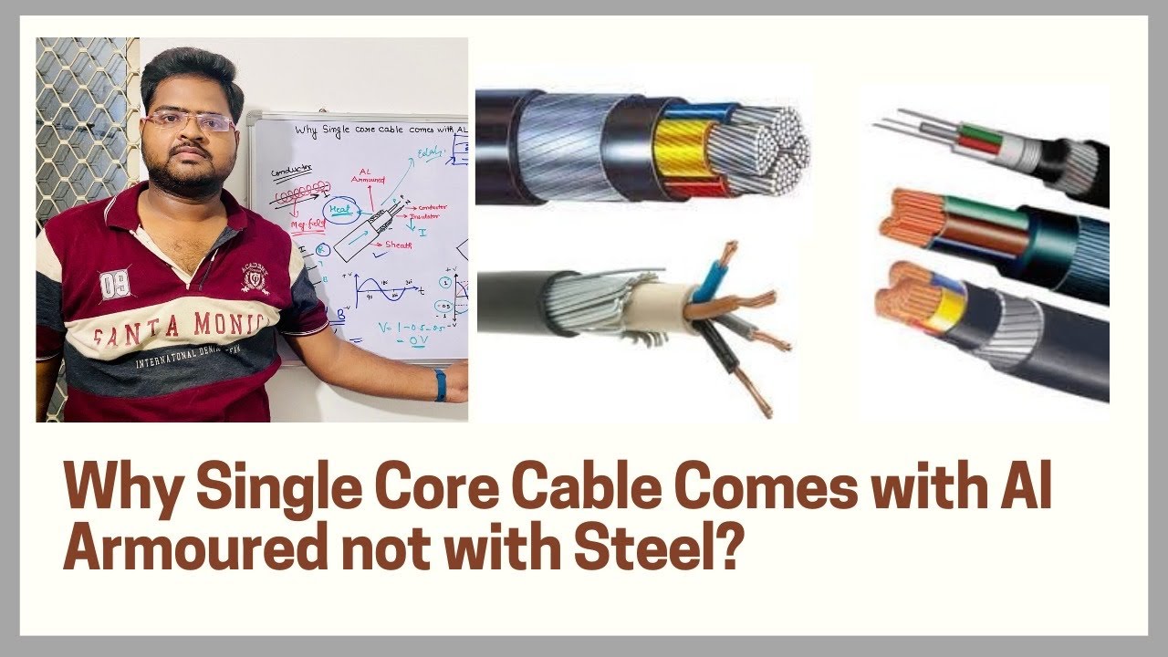 Why Single Core Cable Comes with AL Armoured not with Steel?