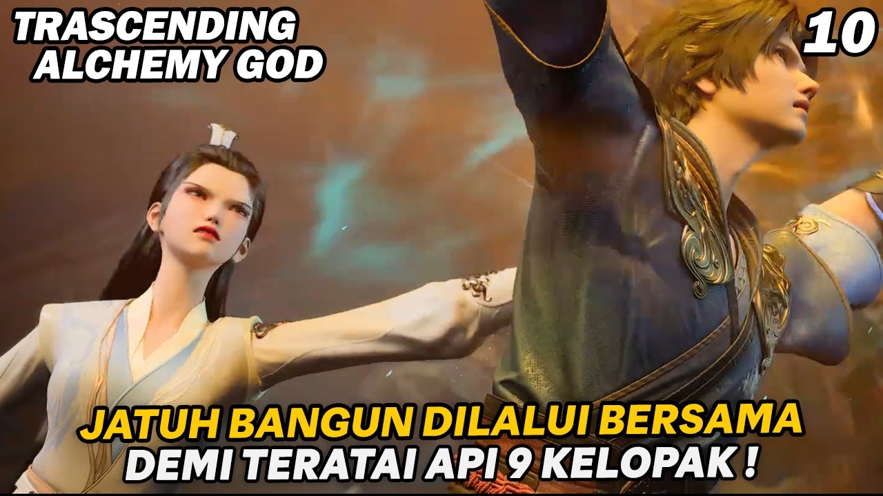BENIH - BENIH CINTA MULAI TUMBUH DIANTARA MEREKA BEDUA ! - ALUR TRASCENDING ALCHEMY GOD EPS 10