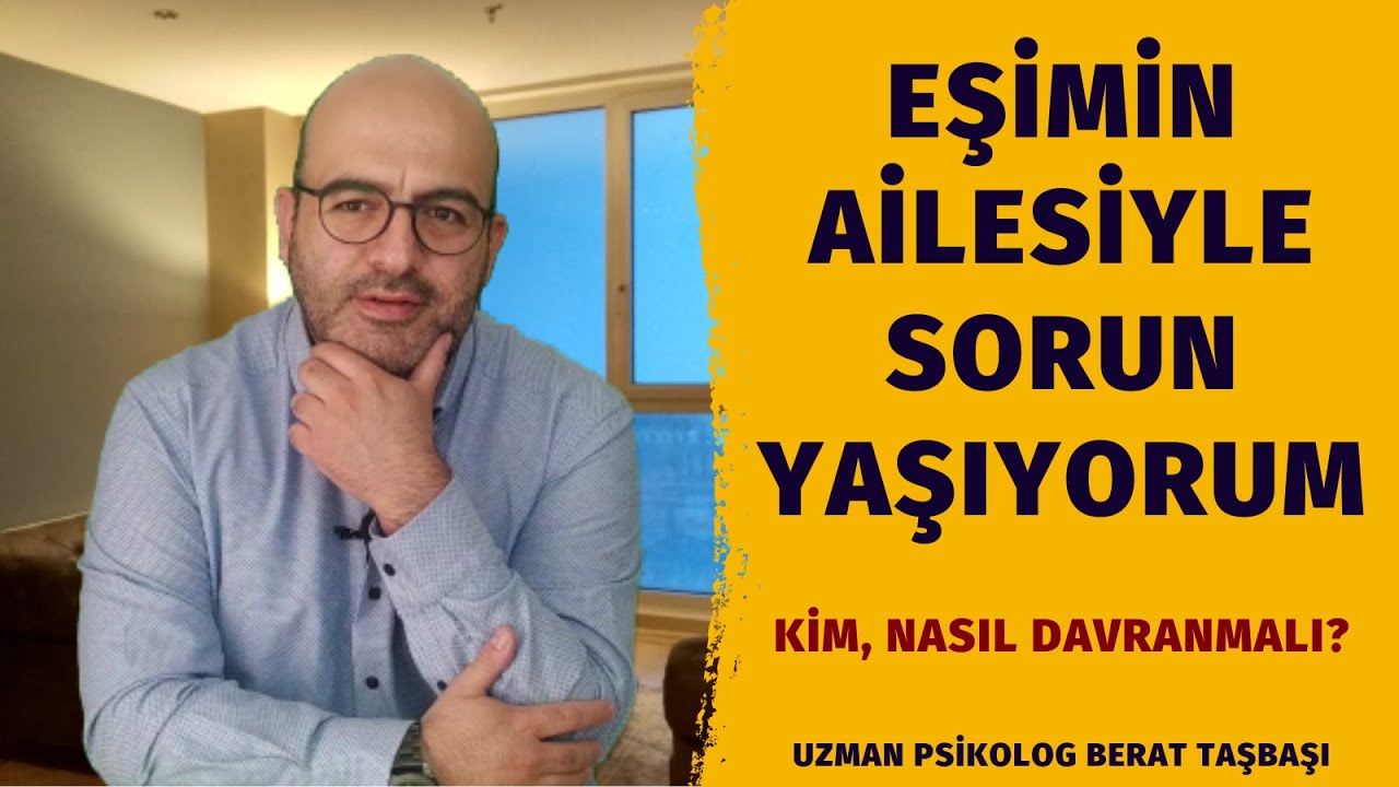 Eşimin Ailesiyle Sorun Yaşıyorum | Eşimin Ailesine Nasıl Davranmalıyım | Eşimin Önceliği Annesi