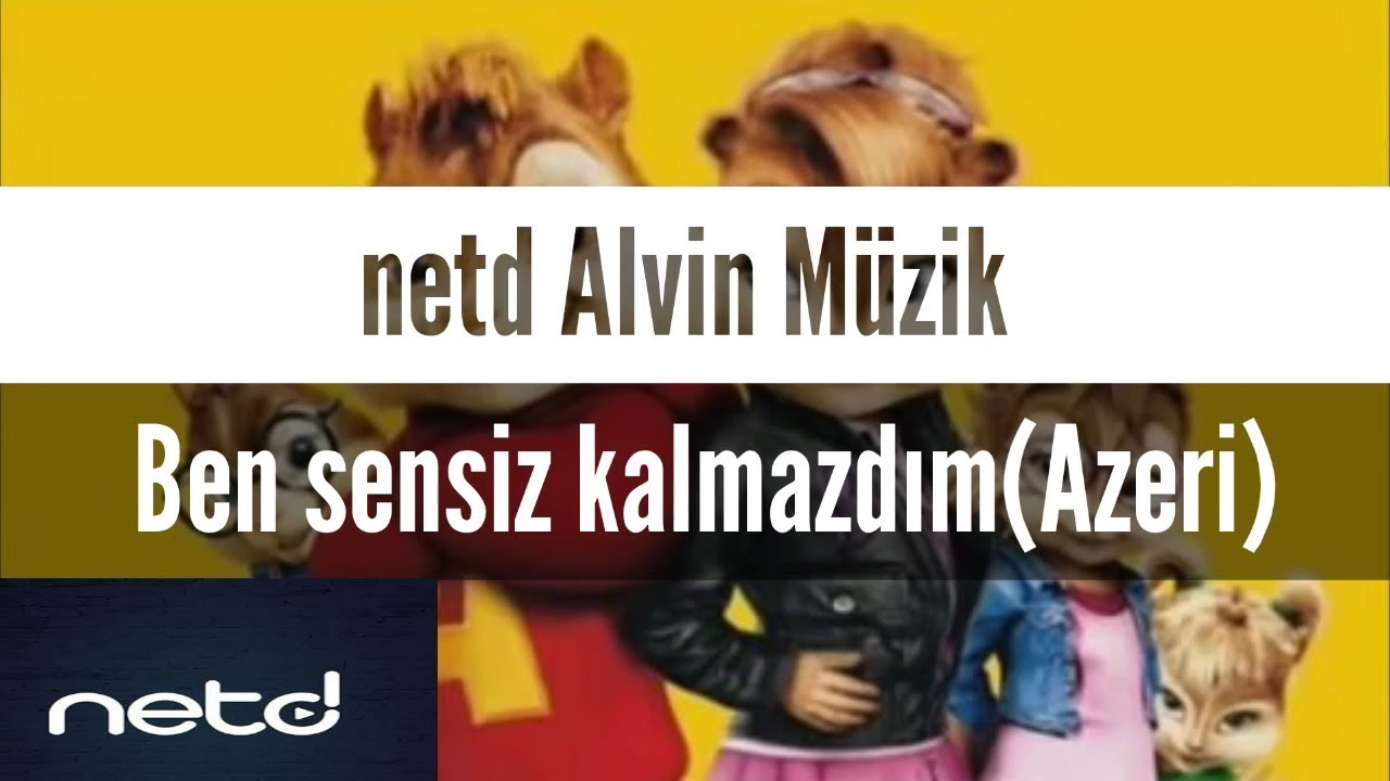 netd Alvin ve sincaplar (Ben sensiz Kalmazdım-Azeri)