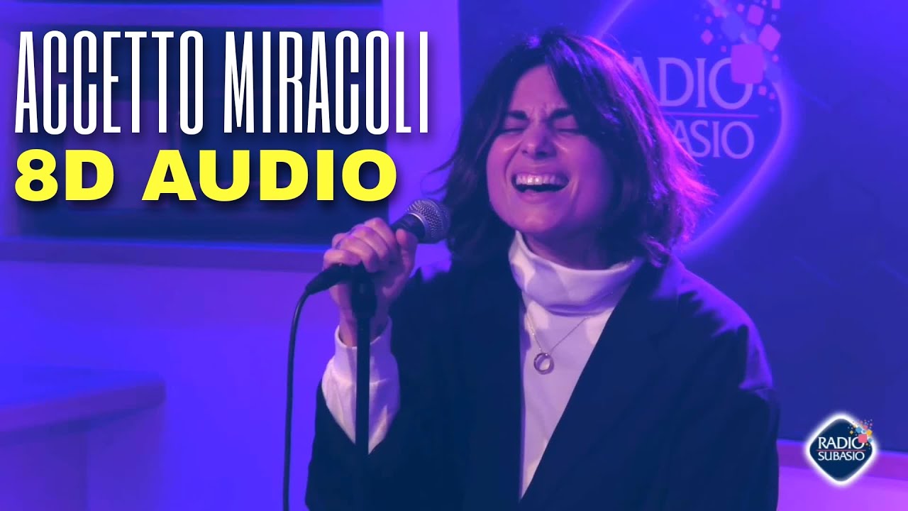 Giordana Angi - Accetto miracoli | Lyrics + 8D AUDIO (Radio Subasio Live)