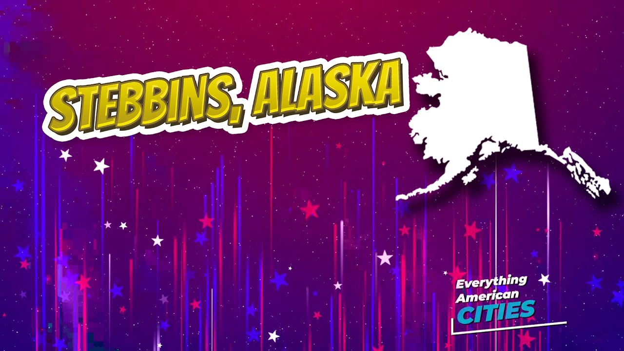 Stebbins, Alaska ⭐️🌎 AMERICAN CITIES 🌎⭐️