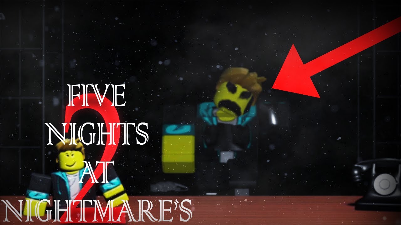 Five Night's at Nightmare's 2 #1: WE ARE BACK!!