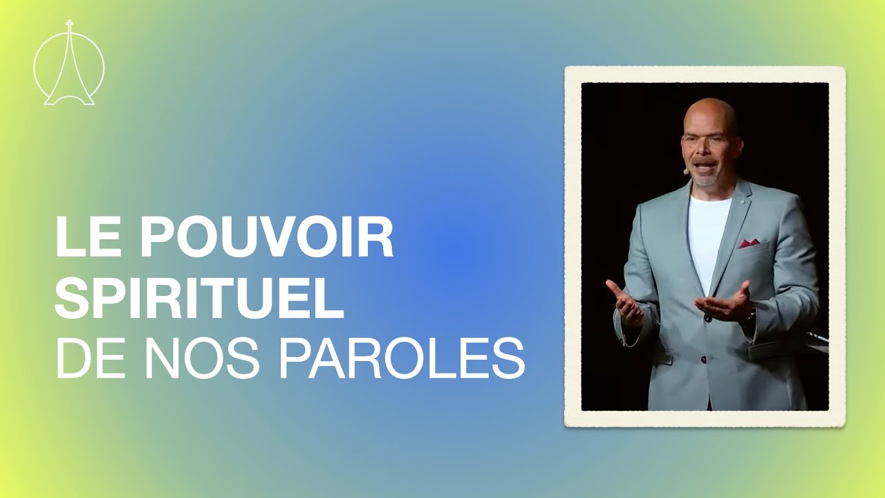 Le pouvoir spirituel de nos paroles l Pasteur Christian Robichaud
