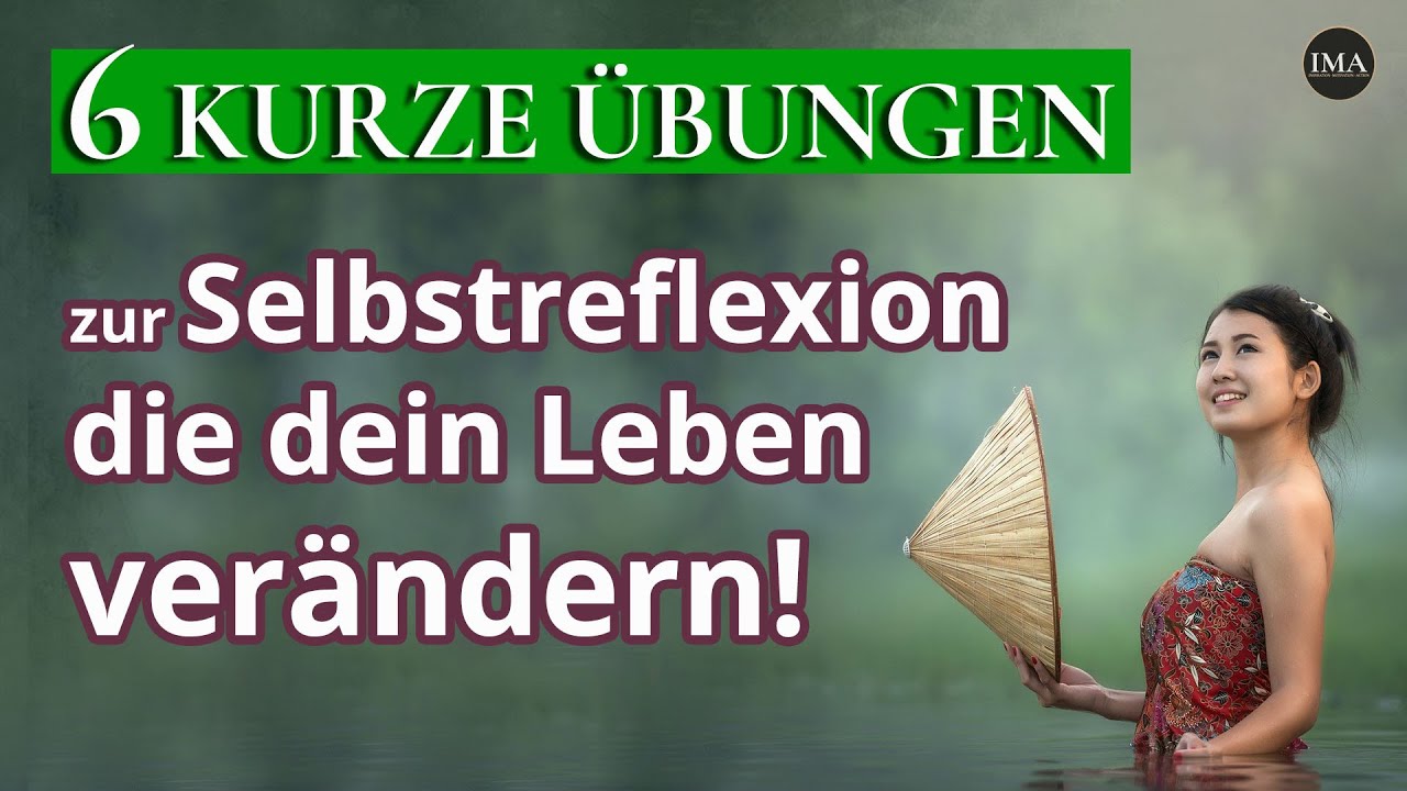 6 kurze &Uuml;bungen zur t&auml;glichen Selbstreflexion & Selbsterkenntnis die dein LEBEN VER&Auml;NDERN!