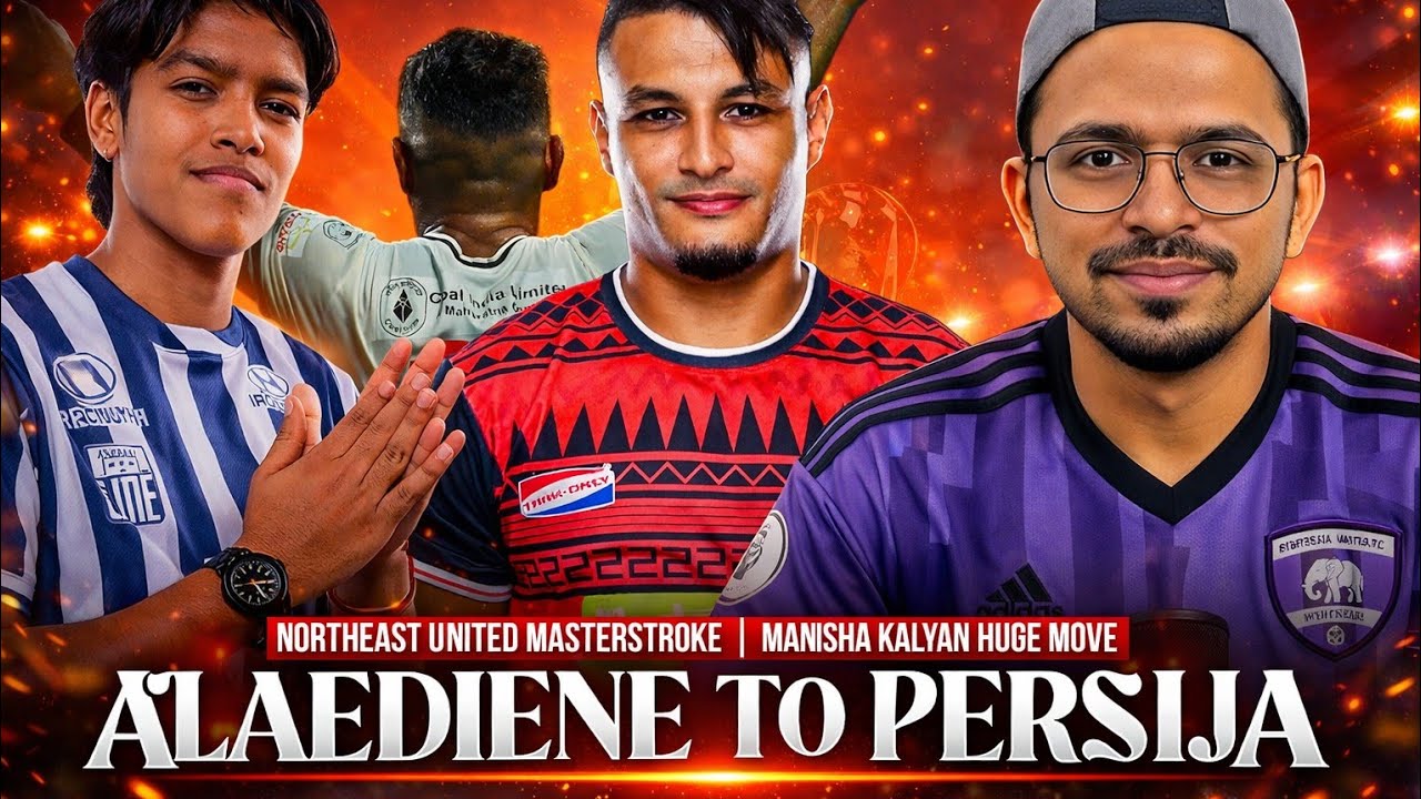 Ajaire Joins Persija?! 🇮🇳 Indian Super League Update | Manisha Kalyan Signs for Peru Club | neufc