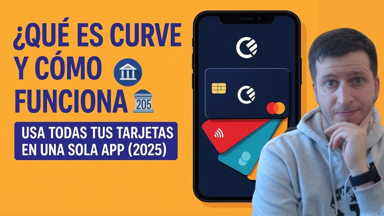 Qu&eacute; es Curve y C&oacute;mo Funciona 🏦 | Usa Todas tus Tarjetas en Una Sola App